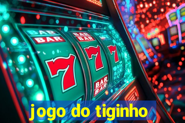 jogo do tiginho