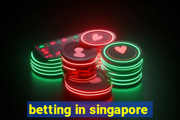 betting in singapore