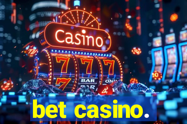 bet casino.