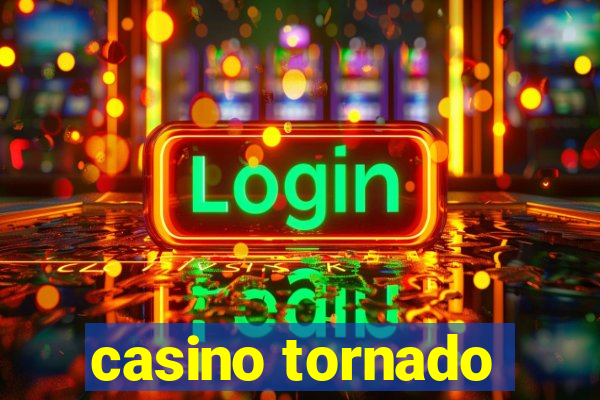 casino tornado