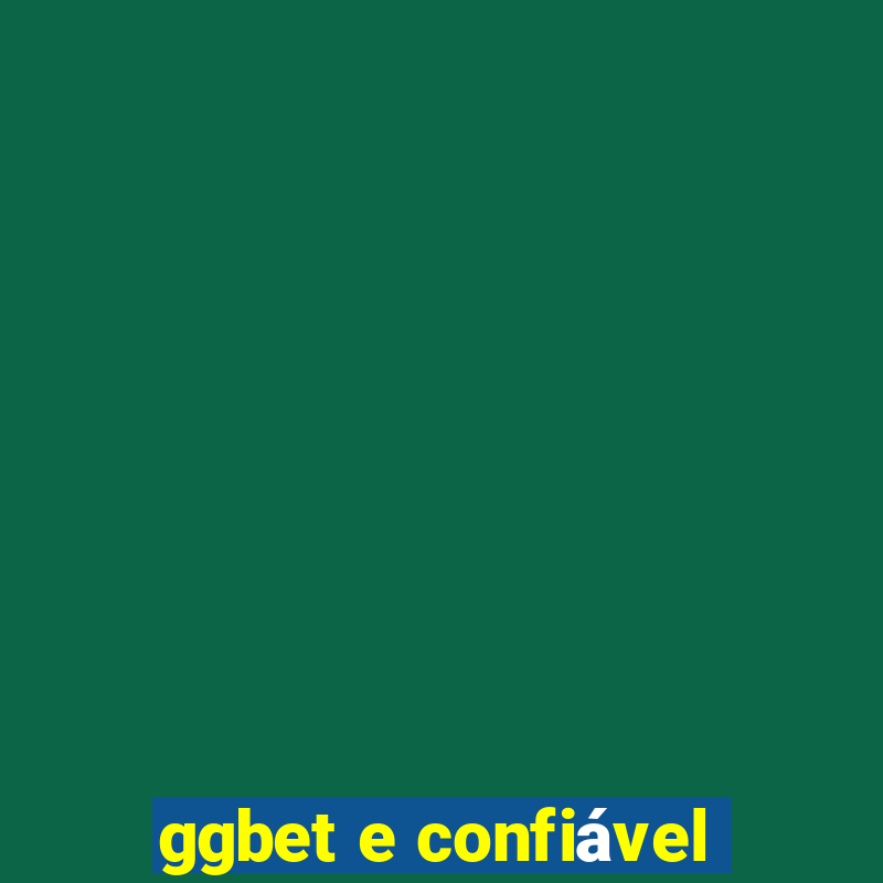 ggbet e confiável