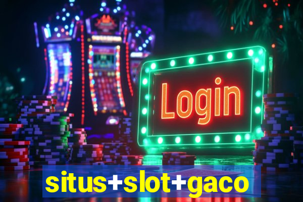 situs+slot+gacor