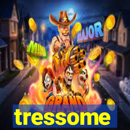 tressome