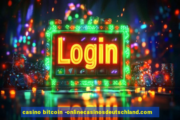 casino bitcoin -onlinecasinosdeutschland.com