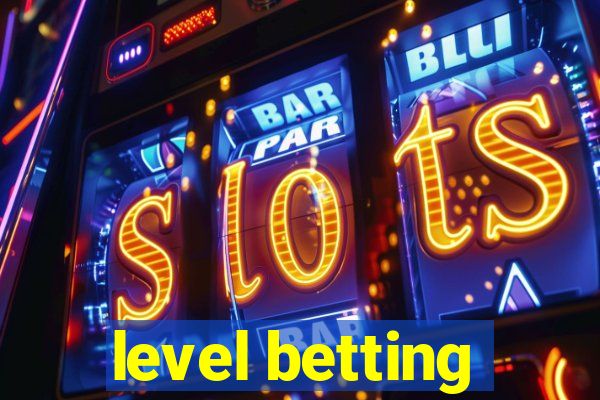 level betting