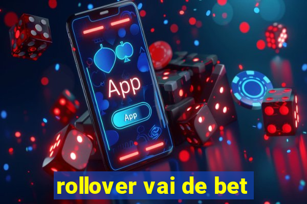 rollover vai de bet