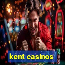 kent casinos