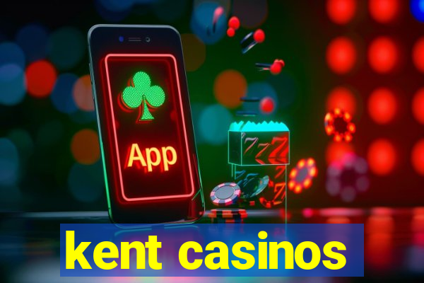 kent casinos