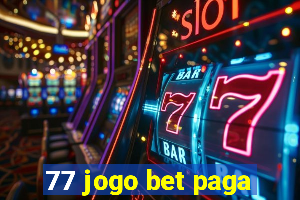 77 jogo bet paga