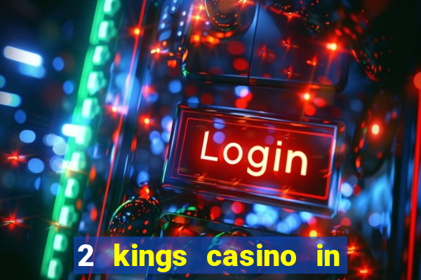 2 kings casino in north carolina