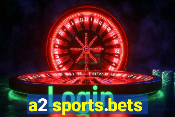 a2 sports.bets