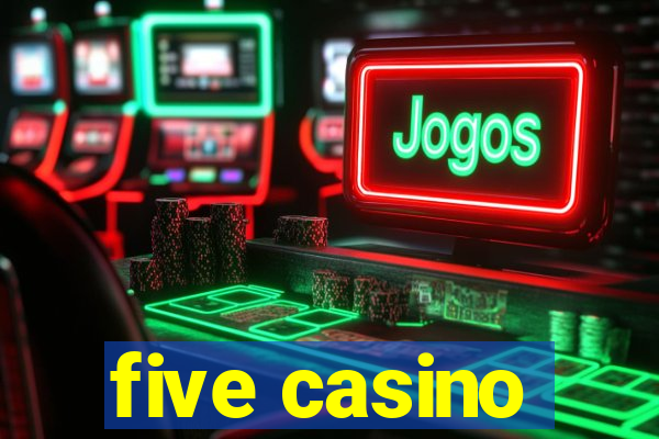 five casino