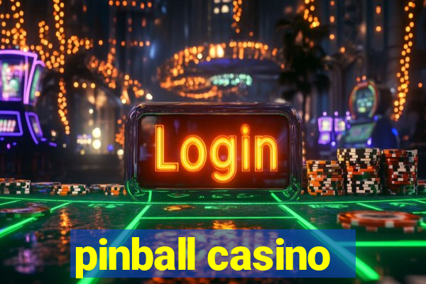 pinball casino