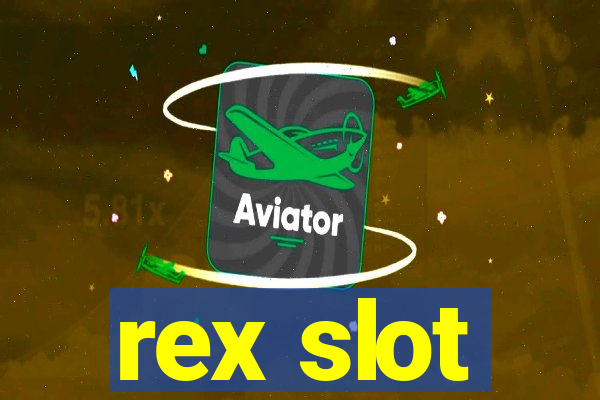 rex slot