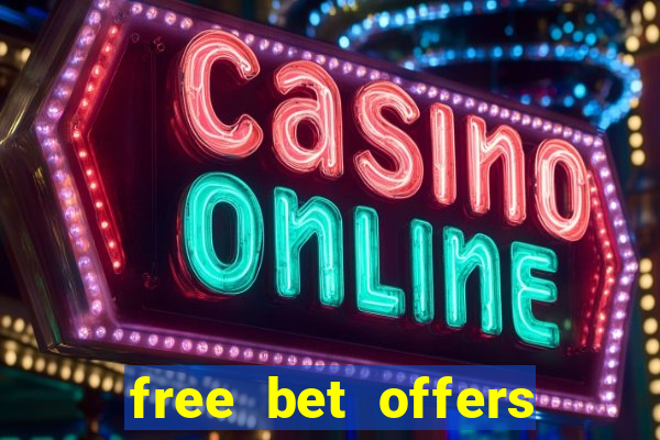 free bet offers with no deposit