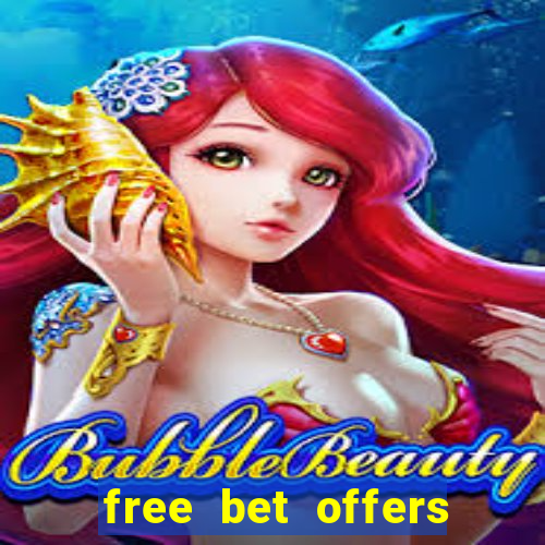 free bet offers with no deposit