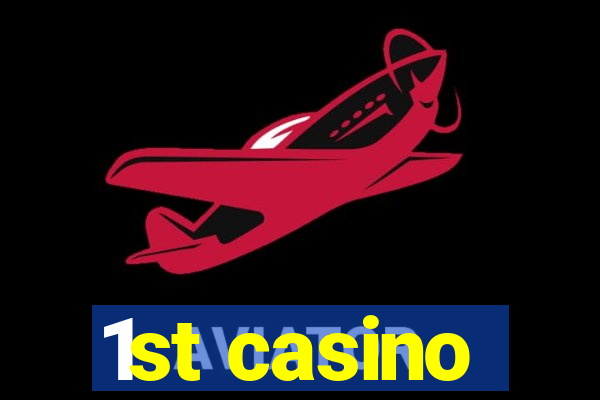 1st casino