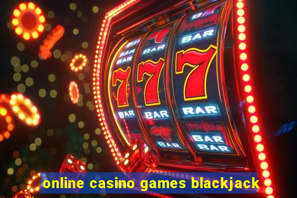 online casino games blackjack