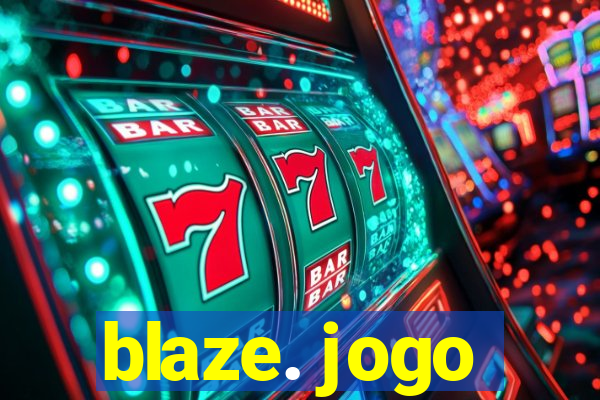 blaze. jogo