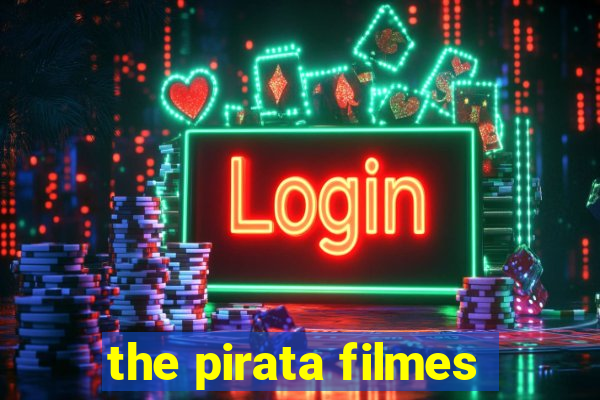 the pirata filmes