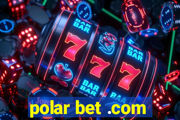 polar bet .com