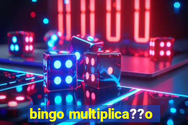 bingo multiplica??o