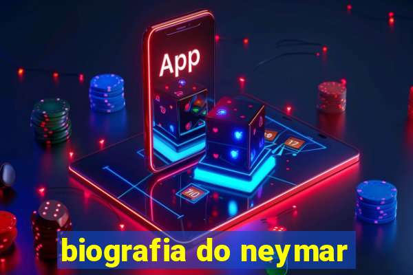 biografia do neymar