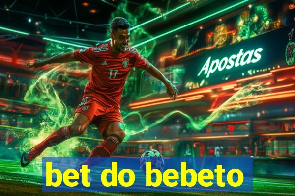 bet do bebeto