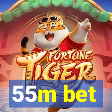 55m bet