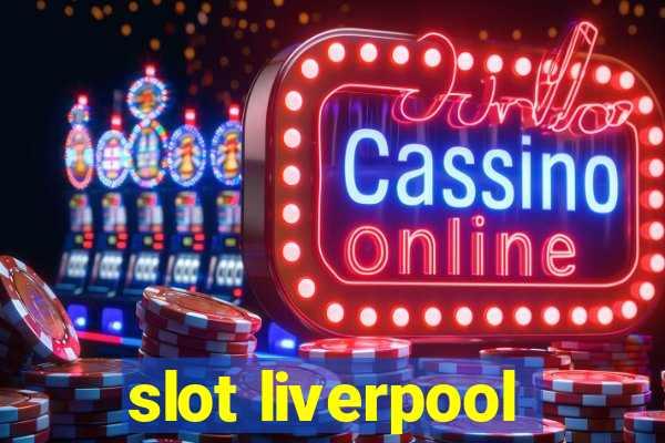 slot liverpool