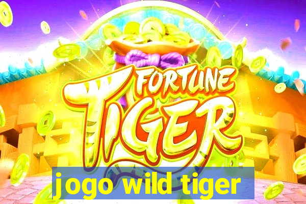 jogo wild tiger