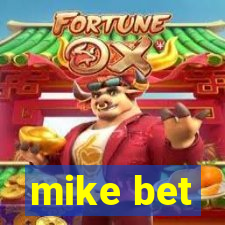 mike bet