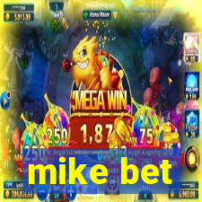 mike bet