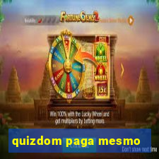 quizdom paga mesmo