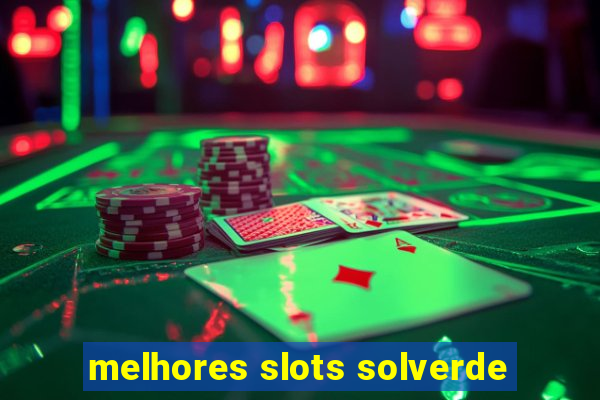 melhores slots solverde