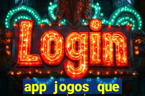 app jogos que ganha dinheiro