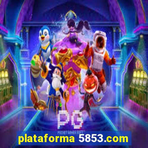 plataforma 5853.com