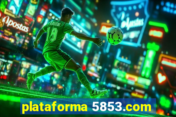 plataforma 5853.com