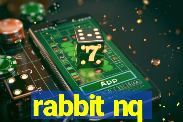 rabbit nq