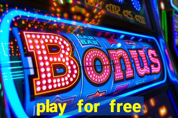 play for free slots games