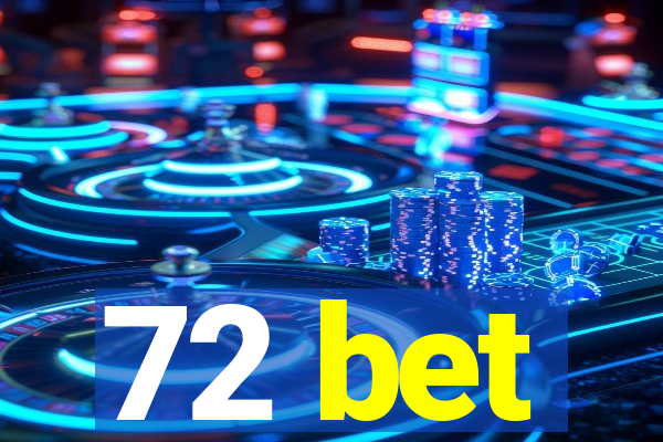 72 bet