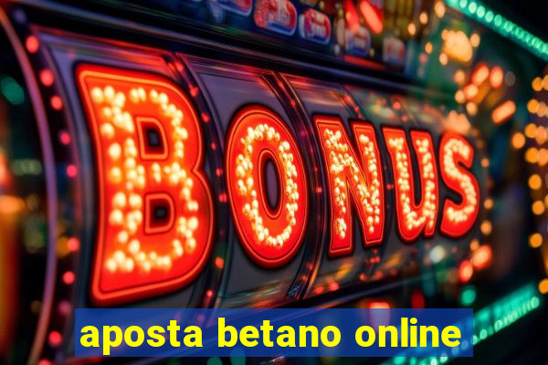 aposta betano online