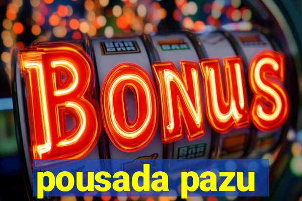 pousada pazu