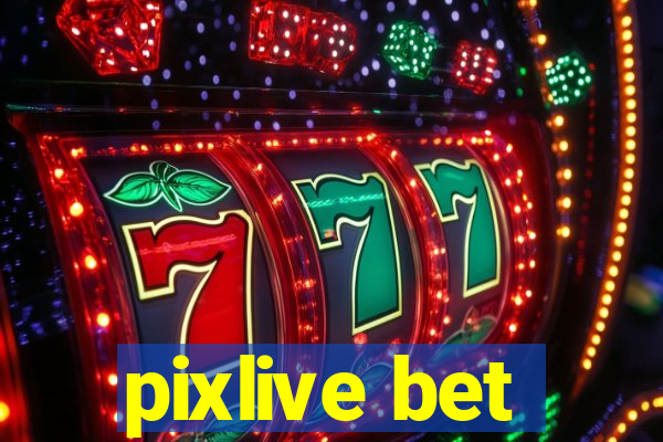 pixlive bet