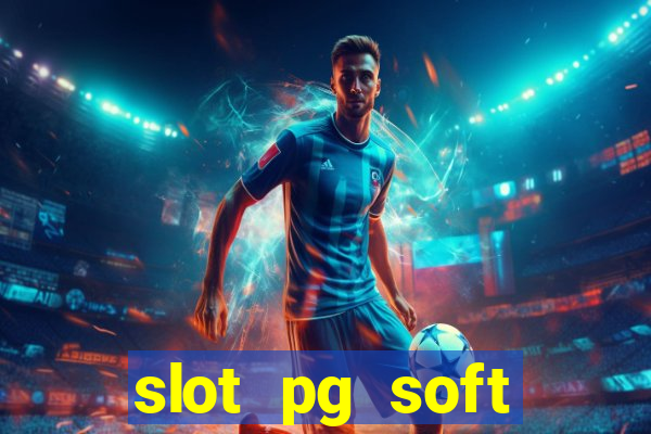 slot pg soft porcentagem grátis