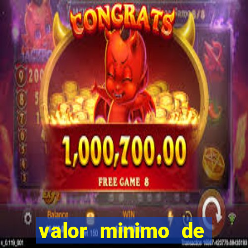 valor minimo de deposito estrela bet