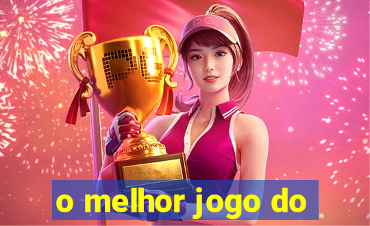 o melhor jogo do