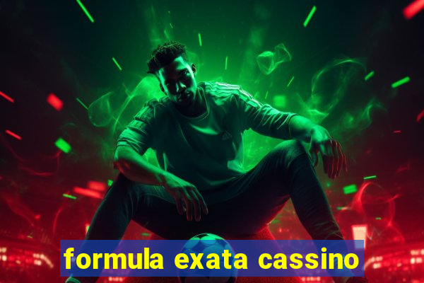 formula exata cassino