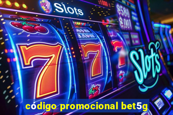 código promocional bet5g