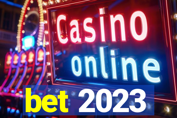 bet 2023